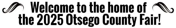 Welcome to the home of the 2025 Otsego County Fair!